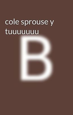 Cole Sprouse Y Tuuuuuuu