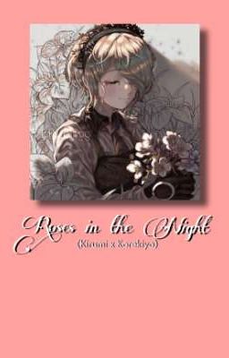 Roses in the Night ¦ Korekiyo x Kir...
