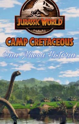 Jurassic World Camp Cretaceous: Una Nueva Historia