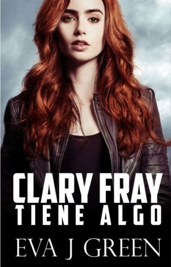 Clary Tiene Algo...