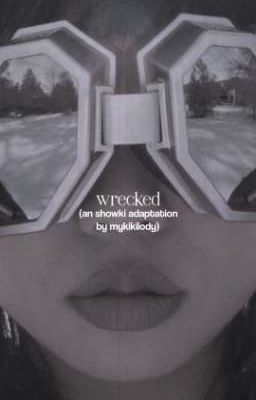 Wrecked [showki Adaptation]