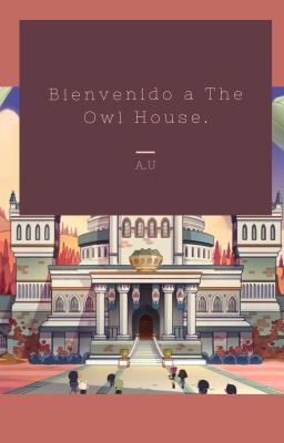 Bienvenido A The Owl House 