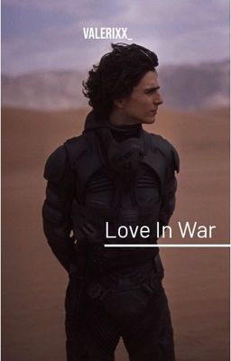 Love in war ||paul Atreides||
