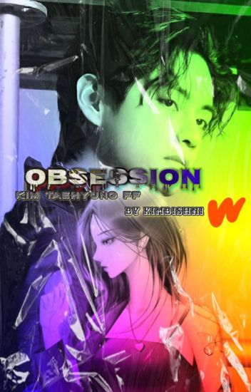 Obsession [ Kim Taehyung Ff ]