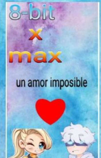 Un Amor Imposible (8-bit X Max)