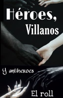 Heroes, Villanos Y Antihéroes El Roll, Solo Lectura
