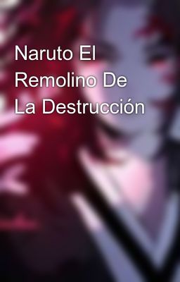 Naruto El Remolino De La Destrucción
