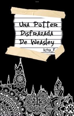 Una Potter Disfrazada De Weasley
