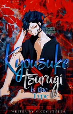 ❛ Kyousuke Tsurugi Is The Type Of ❜