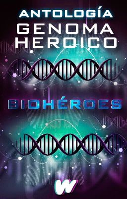 Antología Genoma Heroico: Biohéroes
