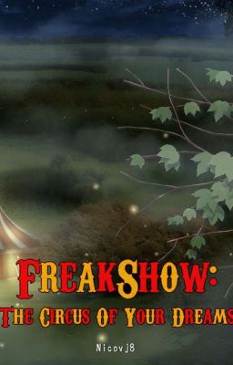 Freakshow: the Circus of Your Drea...