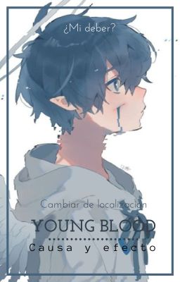 Young Blood |causa Y Efecto|