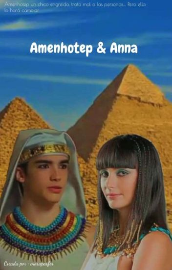 Amenhotep & Anna °completa°