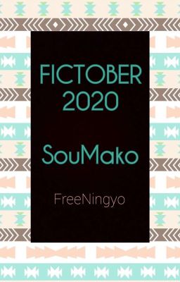 Fictober 2020 [soumako]