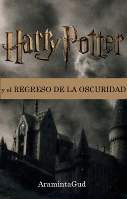 Harry Potter Y El Regreso De La Oscuridad