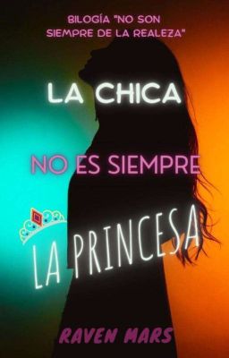 La Chica No Es Siempre La Princesa ✔️