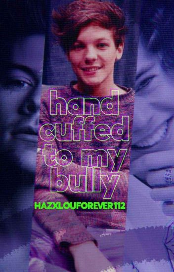 Handcuffed To My Bully | Larry Stylinson Fanfic