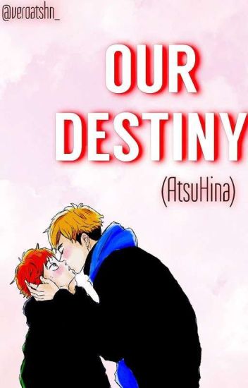 Our Destiny (atsuhina)