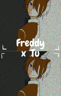♥️❯─freddy X Tu─❮♥️ 