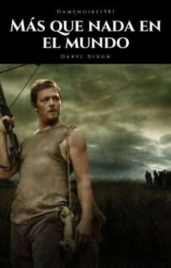 Más Que Nada En El Mundo - The Walking Dead (daryl Dixon)