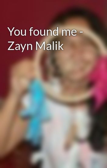 You Found Me - Zayn Malik