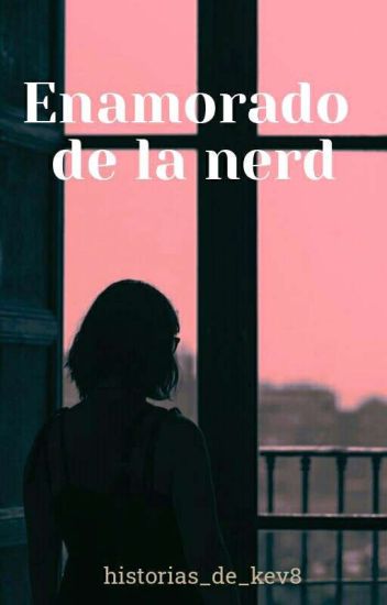 Enamorado De La Nerd (kev Y Tu)