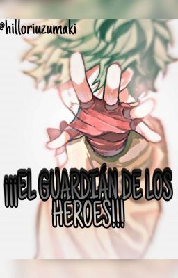 ¡¡¡el GuardiÁn De Los HÉroes!!!