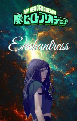 Enchantress | Boku no Hero Academy