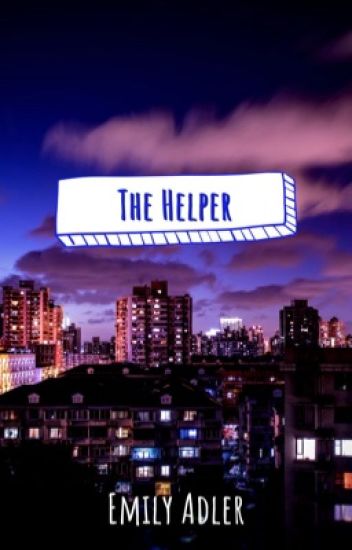 The Helper [maylor]