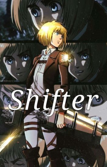 •| Shifter |• Armin X Fem!reader