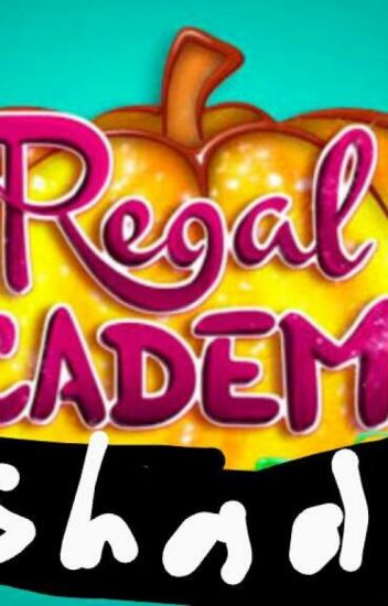 Regal Academy Shadowside: El Regreso De Una Reina