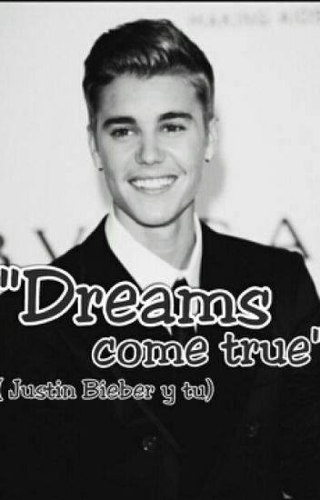 "dreams Come True" - (justin Bieber Y Tu)