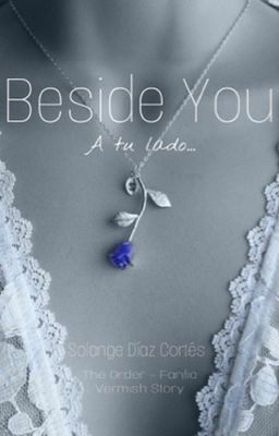 Beside You - Vermish Story - The Order -la Orden Secreta