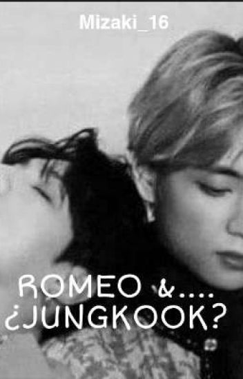 Romeo &...¿jungkook?