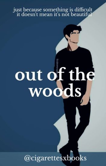Out Of The Woods (mxm)
