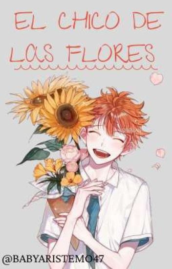 🥀 "el Chico De Las Flores" 🥀