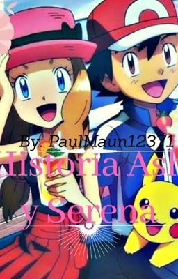 Historia Ash Y Serena \
