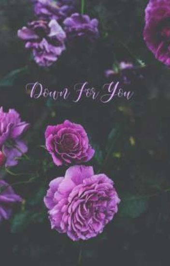 Down For You