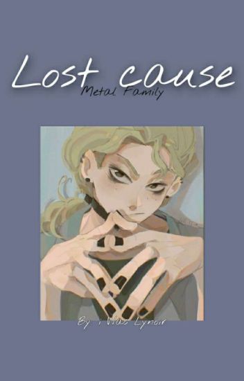 Lost Cause [ Dee | Metal Family ]