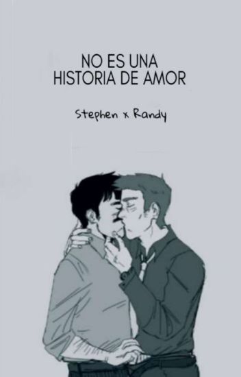 "no Es Una Historia De Amor"[ Randy Marsh X Stephen Stotch] South Park [+18].