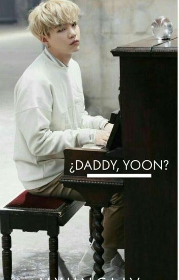 ¿daddy, Yoon? | Myg | +18 |