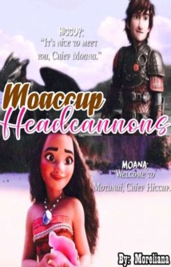 Moaccup Headcannons 🌺🐉