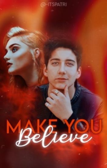 Make You Believe || Meg Donnelly Y Milo Manheim