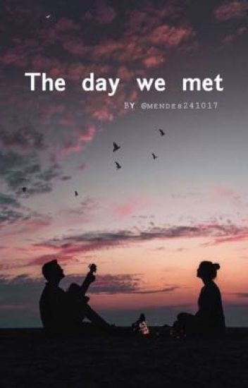 The Day We Met - 𝐀.𝐑.