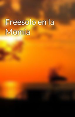 Freesolo En La Momia