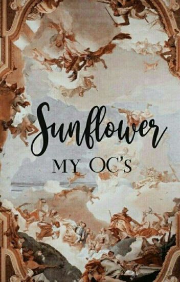 Sunflower; My Oc's