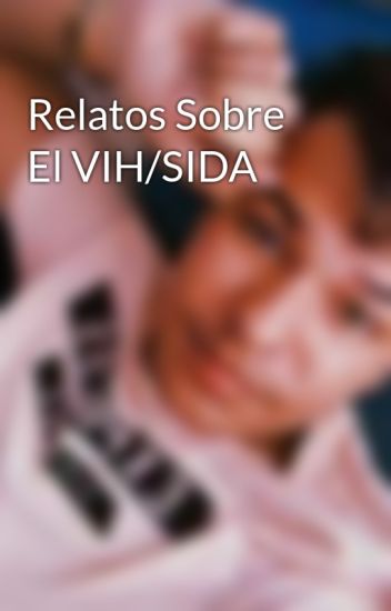 Relatos Sobre El Vih/sida