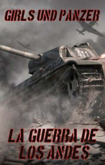 Girls Und Panzer: La Guerra De Los Andes