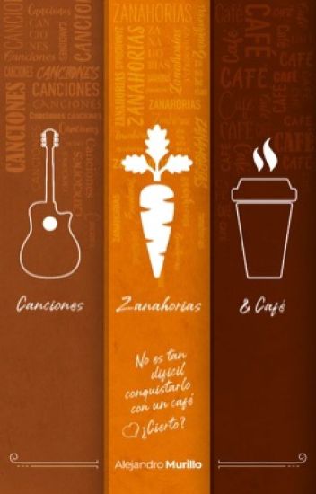 Canciones, Zanahorias Y Café (¡ya Disponible!)