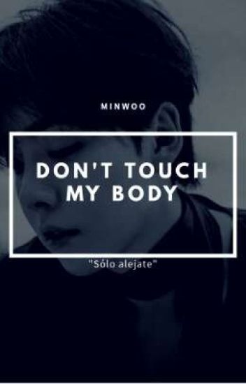 Don't Touch My Body [minwoo]